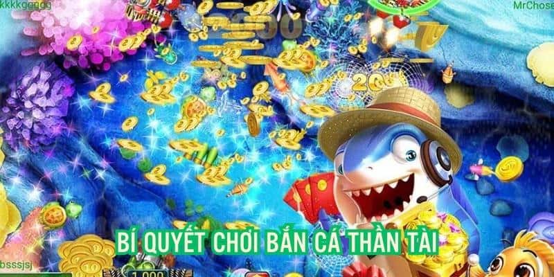 Bí quyết chinh phục bắn cá Thần Tài, tăng thưởng hiệu quả