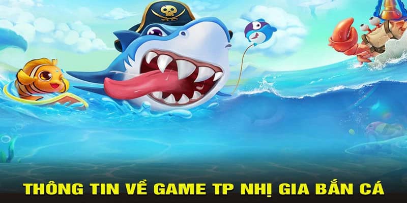 Game nhị gia bắn cá hấp dẫn bởi cả đồ họa và thưởng