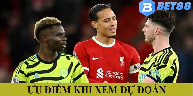 Những ưu điểm khi xem dự đoán tại Bet88